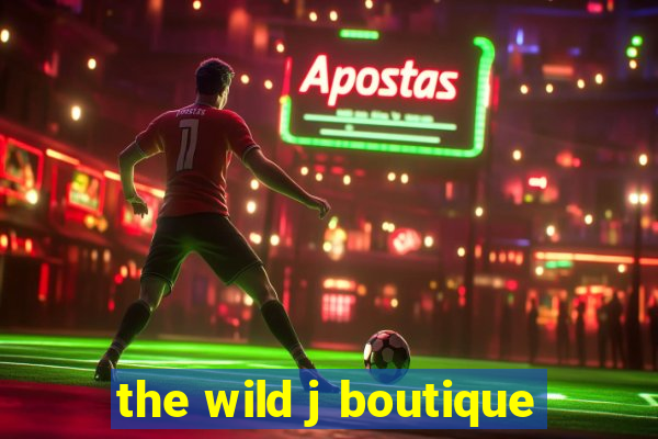 the wild j boutique